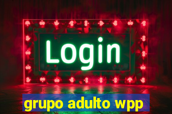 grupo adulto wpp